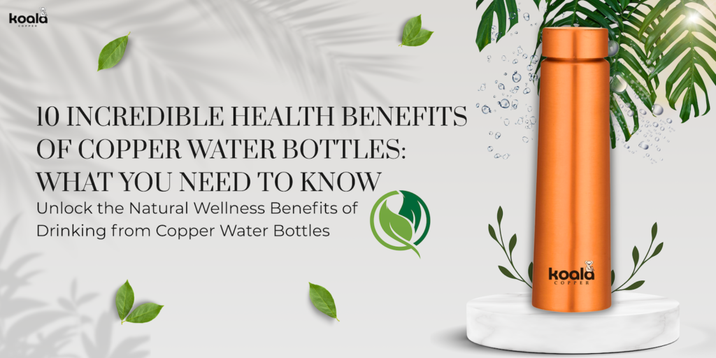 10 Incredible Health Benefits of Copper Water Bottles | What You Need to Know Health Benefits of Copper Water Bottles