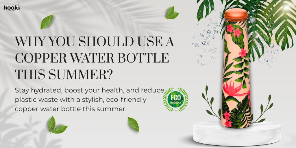Why You Should Use a Copper Water Bottle This Summer? safe to use copper bottle